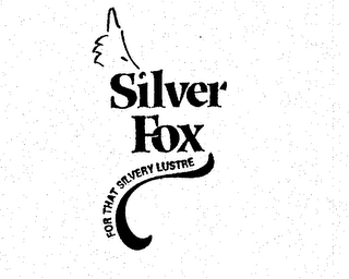 SILVER FOX FOR THAT SILVERY LUSTRE