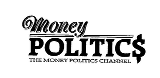 MONEY POLITICS THE MONEY POLITICS CHANNEL