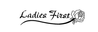 LADIES FIRST