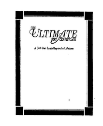 THE ULTIMATE GIFT CERTIFICATE A GIFT THAT LASTS BEYOND A LIFETIME