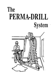 THE PERMA-DRILL SYSTEM