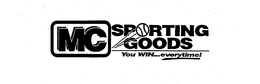 MC SPORTING GOODS YOU WIN...EVERYTIME! trademark