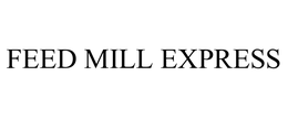 FEED MILL EXPRESS