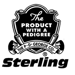 THE PRODUCT WITH A PEDIGREE THE P-D-GEORGE CO. STERLING