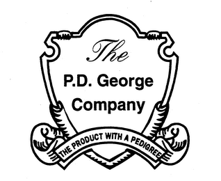THE P.D. GEORGE COMPANY THE PRODUCT WITH A PEDIGREE