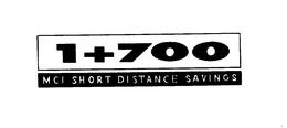 MCI SHORT DISTANCE SAVINGS 1+700