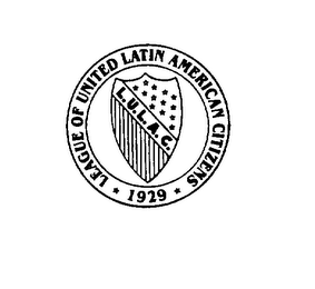 LEAGUE OF UNITED LATIN AMERICAN CITIZENS 1929 L.U.L.A.C.