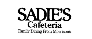 SADIE'S CAFETERIA FAMILY DINING FROM MORRISON'S