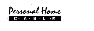 PERSONAL HOME C A B L E
