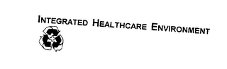 INTEGRATED HEALTHCARE ENVIRONMENT