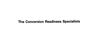 THE CONVERSION READINESS SPECIALISTS