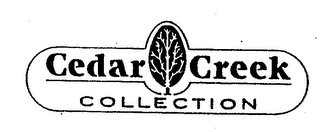 CEDAR CREEK COLLECTION