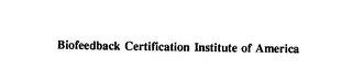 BIOFEEDBACK CERTIFICATION INSTITUTE OF AMERICA