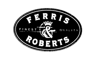 FERRIS & ROBERTS FINEST QUALITY