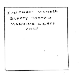 INCLEMENT WEATHER SAFETY SYSTEM MARKING LIGHTS ONLY