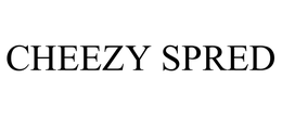 CHEEZY SPRED