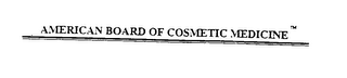 AMERICAN BOARD OF COSMETIC MEDICINE