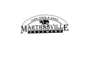 MARTHASVILLE CREAMERY FARM FRESH & GOOD