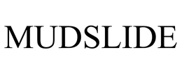 MUDSLIDE