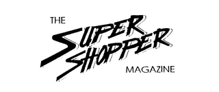 THE SUPER SHOPPER MAGAZINE