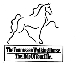 THE TENNESSEE WALKING HORSE. THE RIDE OF YOUR LIFE.