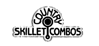 COUNTRY SKILLET COMBOS