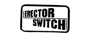 ERECTOR SWITCH