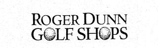 ROGER DUNN GOLF SHOPS