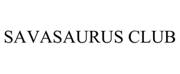 SAVASAURUS CLUB