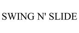 SWING N' SLIDE