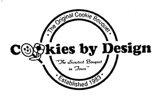 COOKIES BY DESIGN THE ORIGINAL COOKIE BOUQUET "THE SWEETEST BOUQUET IN TOWN" ESTABLISHED 1983