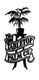 TABLETOP PALM CO.