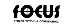 FOCUS REHABILITATION & CONDITIONING