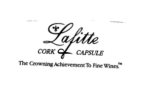 LAFITTE CORK CAPSULE. THE CROWNING ACHIEVEMENT TO FINE WINES.