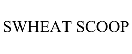 SWHEAT SCOOP