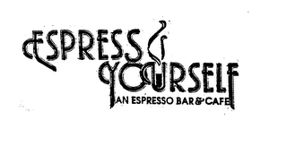 ESPRESS YOURSELF AN ESPRESSO BAR & CAFE