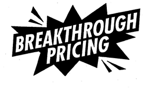 BREAKTHROUGH PRICING