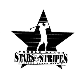 STARS & STRIPES PEBBLE BEACH AMATEUR CHAMPIONSHIP