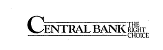 CENTRAL BANK THE RIGHT CHOICE