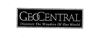 GEOCENTRAL DISCOVER THE WONDERS OF OUR WORLD