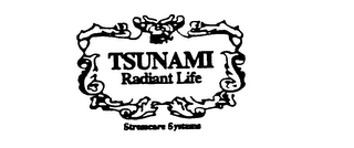 TSUNAMI RADIANT LIFE STRESSCARE SYSTEMS