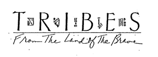 T R I B E S FROM THE LAND OF THE BRAVE