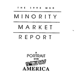 THE 1993 MSR MINORITY MARKET REPORT A PORTRAIT OF THE NEW AMERICA