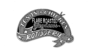 TEXAS CHICKEN ROTISSERIE FLAME ROASTED GOODNESS