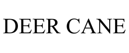 DEER CANE