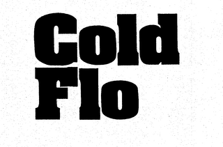 COLD FLO