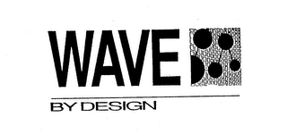 WAVE BY DESIGN