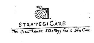 STRATEGICARE THE HEALTHCARE STRATEGY FOR A LIFETIME