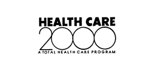 HEALTH CARE 2000 A TOTAL HEALTH CARE PROGRAM