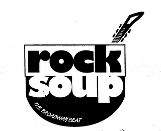 ROCK SOUP THE BROADWAY BEAT